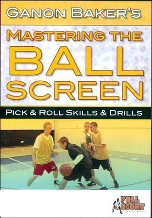 Mastering the Ball Screen Ganon Baker